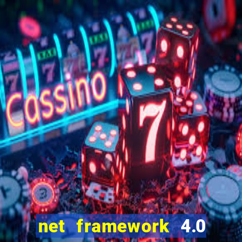 net framework 4.0 v 30319 windows 7 64 bit